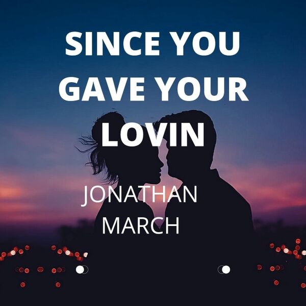 Cover art for Since You Gave Your Lovin'